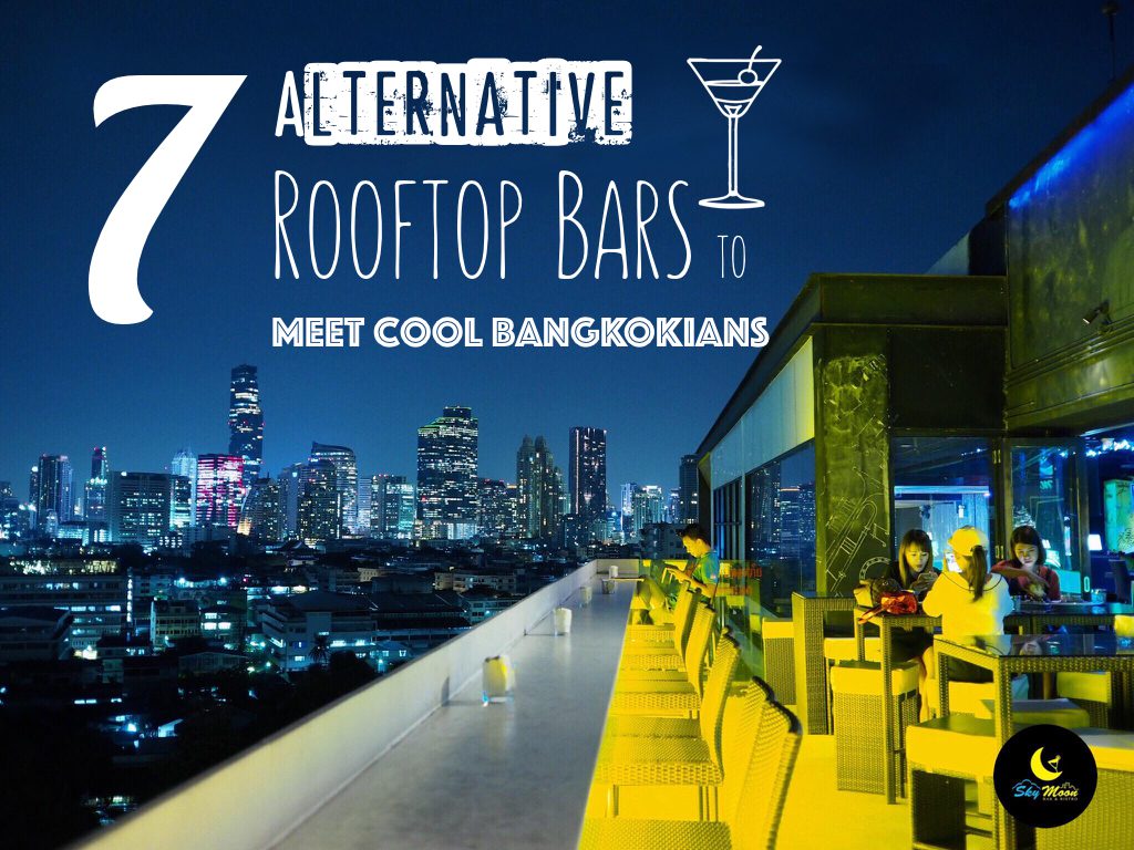 7 Alternative Rooftop Bars to Meet Cool Bangkokians_poster