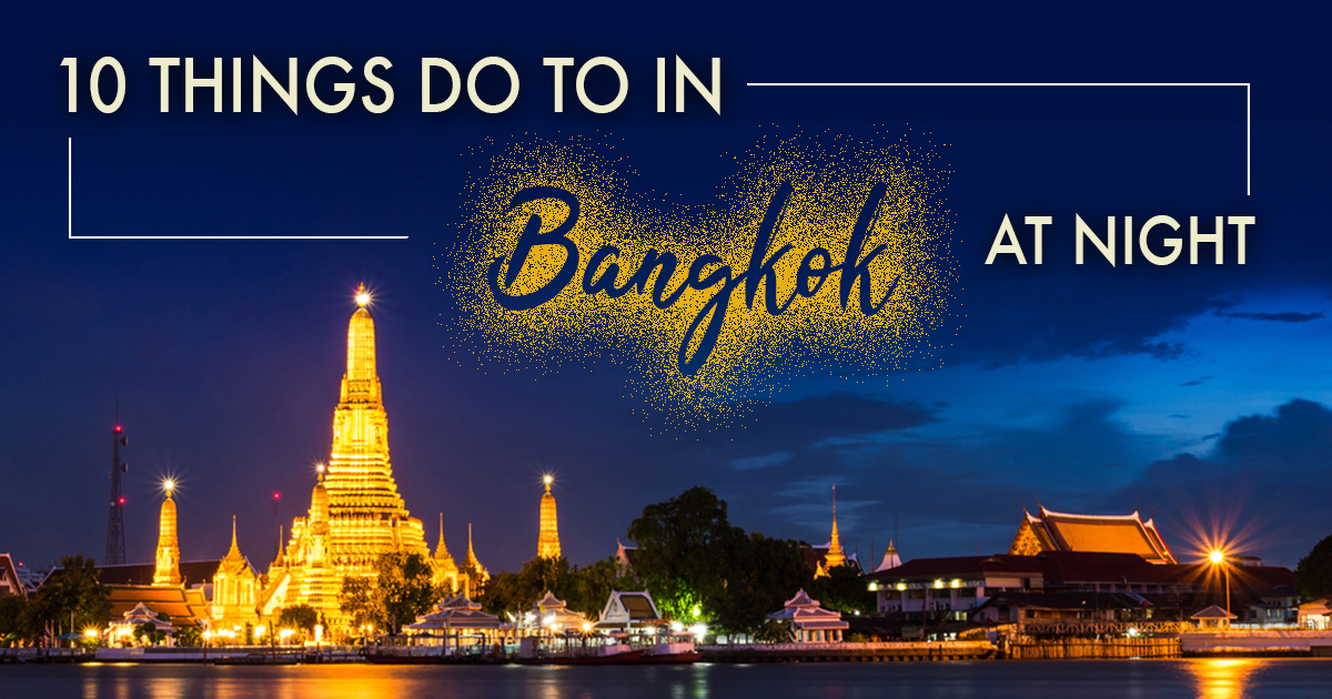 10 Things to do in Bangkok at night Bangkok Food Tours