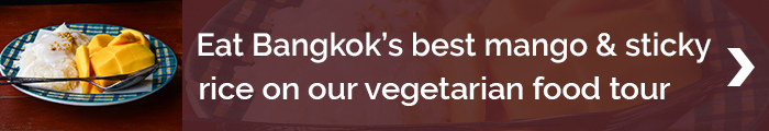 Blog banner_VEG_eat Bangkok's best mango & sticky rice on our vegetarin food tour